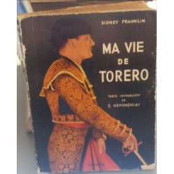 Ma vie de torero / texte introductif d'ernest Hemingway