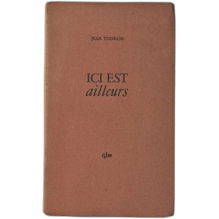 Ici est ailleurs - exemplaire numéroté 20/410 - sur vélin de Renage