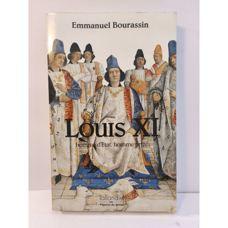 Louis XI : homme d'Etat homme privé