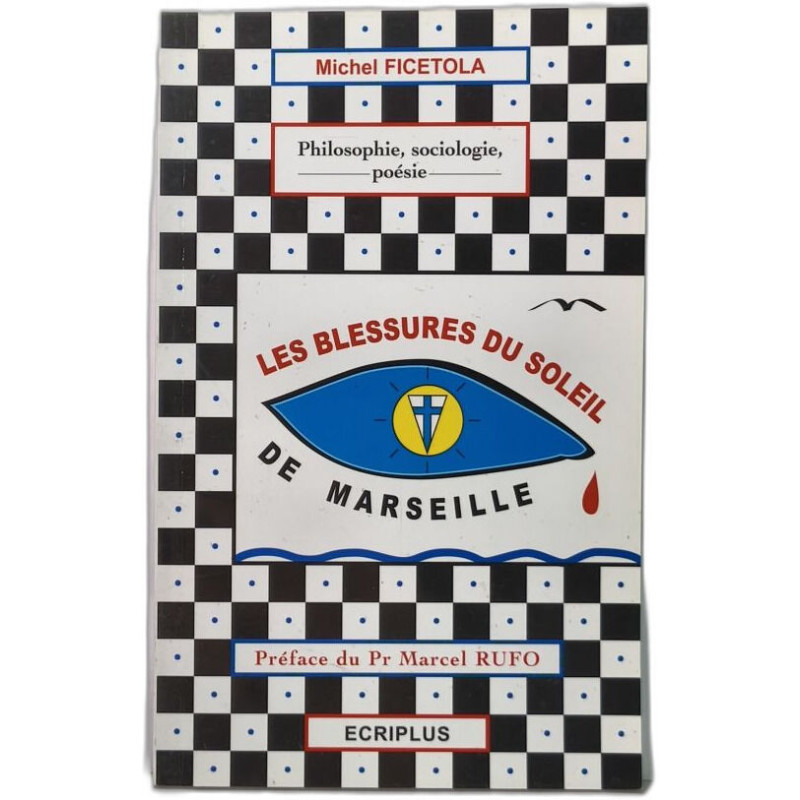 Les blessures du soleil de Marseille préface du Pr Marcel RUFO