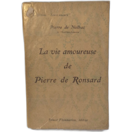 La vie amoureuse de Pierre de Ronsard