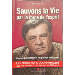 Sauvons la vie par la force de l'esprit - Un grand guérisseur et...