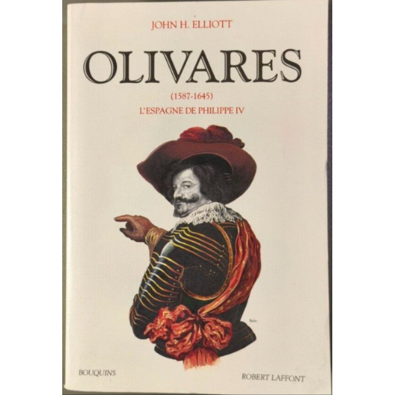 Olivares (1587-1645) l'espagne de philippe IV