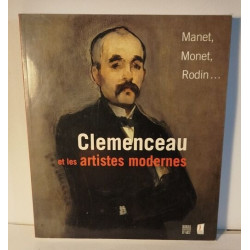 Manet Monet Rodin Clemenceau et les artistes modernes