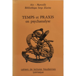 Temps et Praxis en psychanalyse
