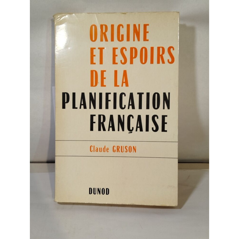 Origine et espoirs de la planification française