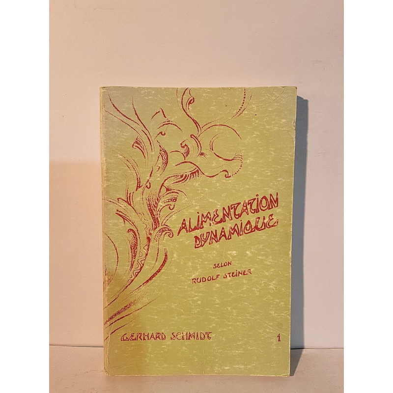 Alimentation dynamique selon Rudolf Steiner tome 1