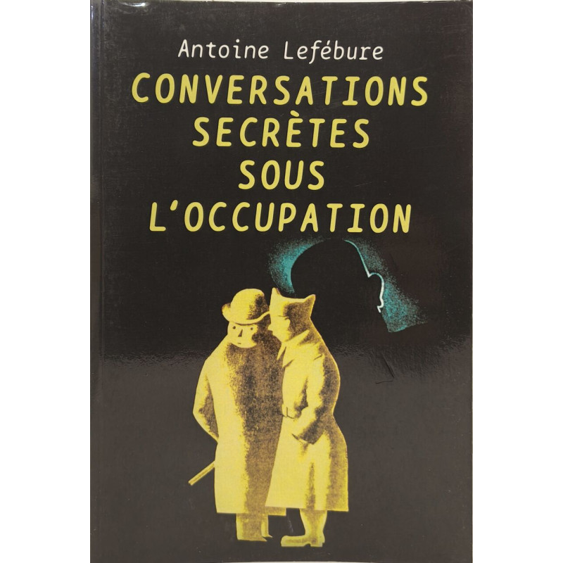 Conversations secrètes sous l'occupation