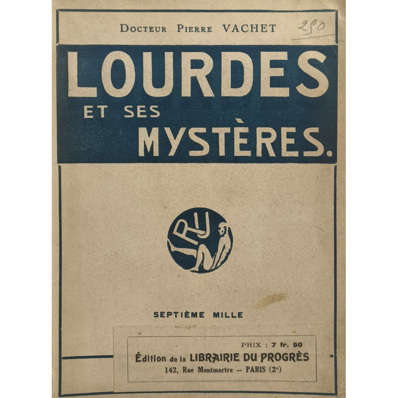 Lourdes et ses mysteres ou le secret des guérisons miraculeuses