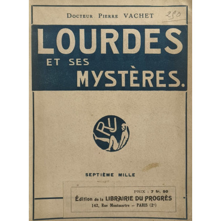Lourdes et ses mysteres ou le secret des guérisons miraculeuses