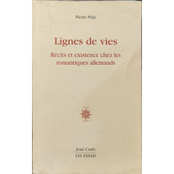 Lignes de vie. récits et existence chez les romantiques allemands