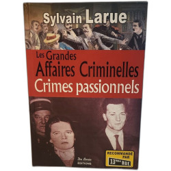 Les Grandes Affaires Criminelles Crimes passionnels