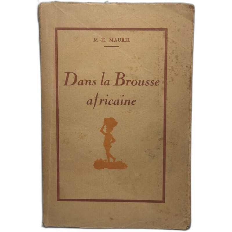 Dans la Brousse africaine ouvrage illustré de 17 planches hors texte
