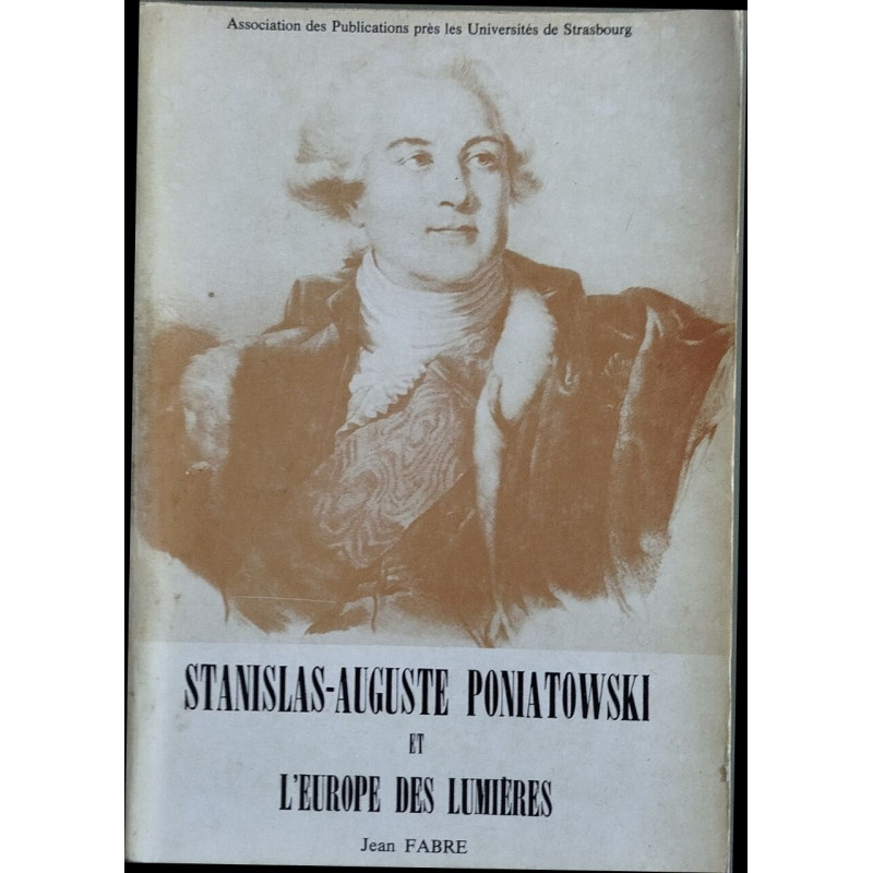 Stanislas-Auguste Poniatowski et l'Europe des Lumières