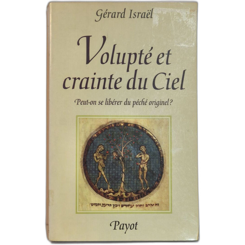 Volupté et crainte du Ciel - Peut on se libérer du péché originel