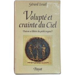 Volupté et crainte du Ciel - Peut on se libérer du péché originel