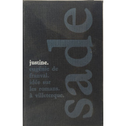 Justine. Eugénie de Franval. Idée sur les romans. À Villeterque....