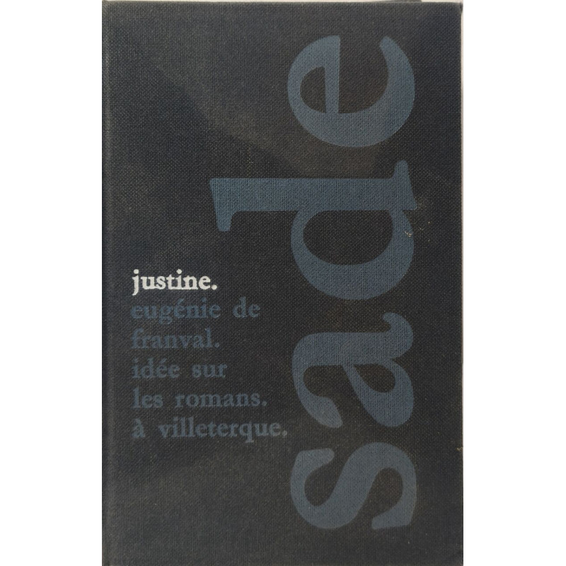 Justine. Eugénie de Franval. Idée sur les romans. À Villeterque....