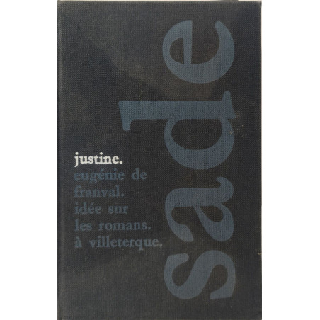 Justine. Eugénie de Franval. Idée sur les romans. À Villeterque....