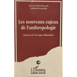 Les nouveaux enjeux de l'anthropologie: Autour de Georges Balandier