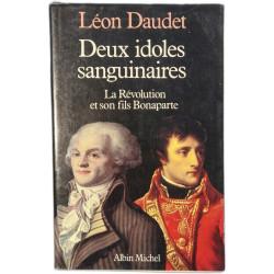 Deux idoles sanguinaires La révolution et son fils Bonaparte