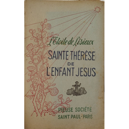 L'Étoile de Lisieux. Sainte Thérèse de l'Enfant Jésus