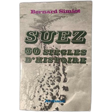 Suez 50 siècles d'histoire