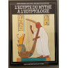 L'égypte du mythe à l'égyptologie