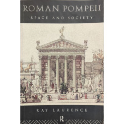 Roman Pompeii: Space and Society