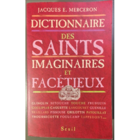 Dictionnaire Des Saints Imaginaires Et Facetieux