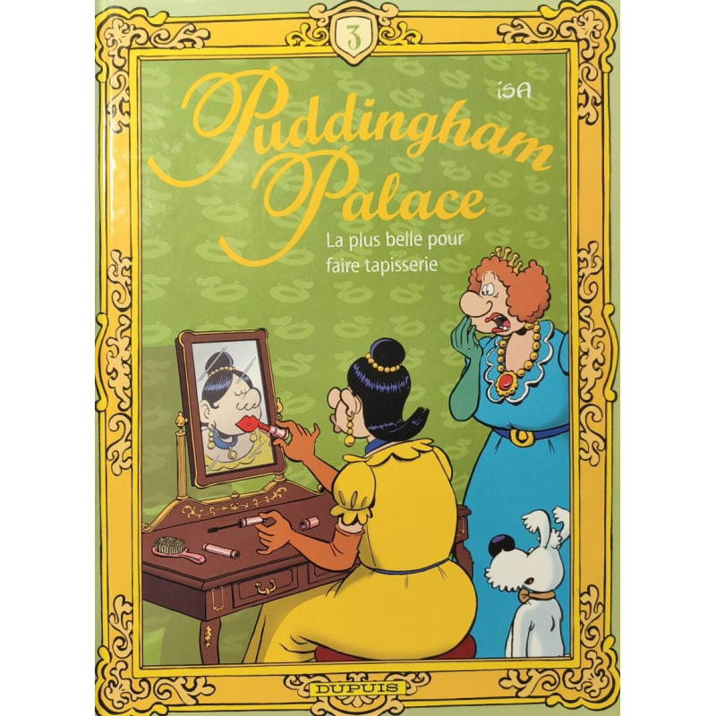 Puddingham Palace La plus belle pour faire tapisserie Tome 3