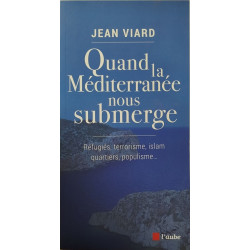 QUAND LA MEDITERRANEE NOUS SUBMERGE: Réfugiés terrorisme islam...