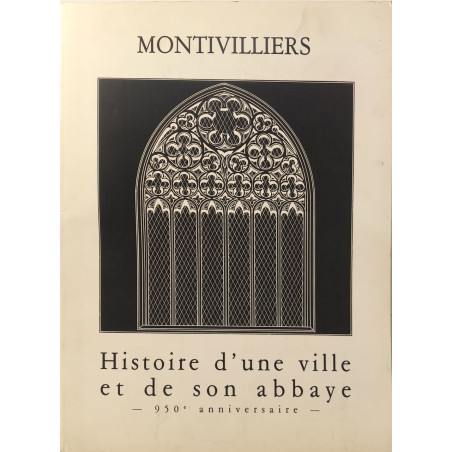 Montivilliers histoire d'une ville et de son abbaye: 950e...