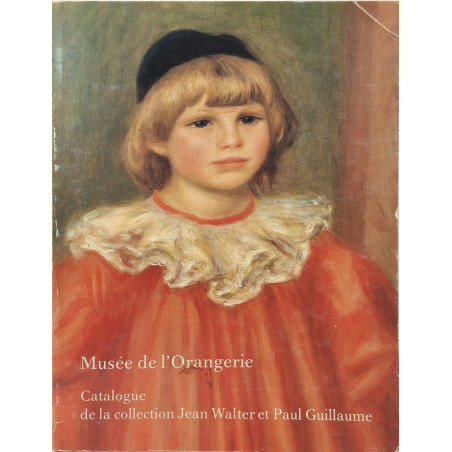 Musée de l'Orangerie : Catalogue de la Collection Jean Walter et...