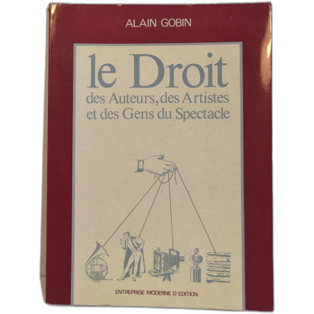 le Droit des Auteurs des Artistes et des Gens du Spectacle