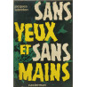 Sans yeux et sans mains - préface de louis rétif