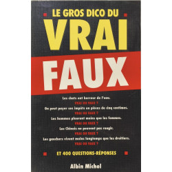 Le gros dico du vrai-faux