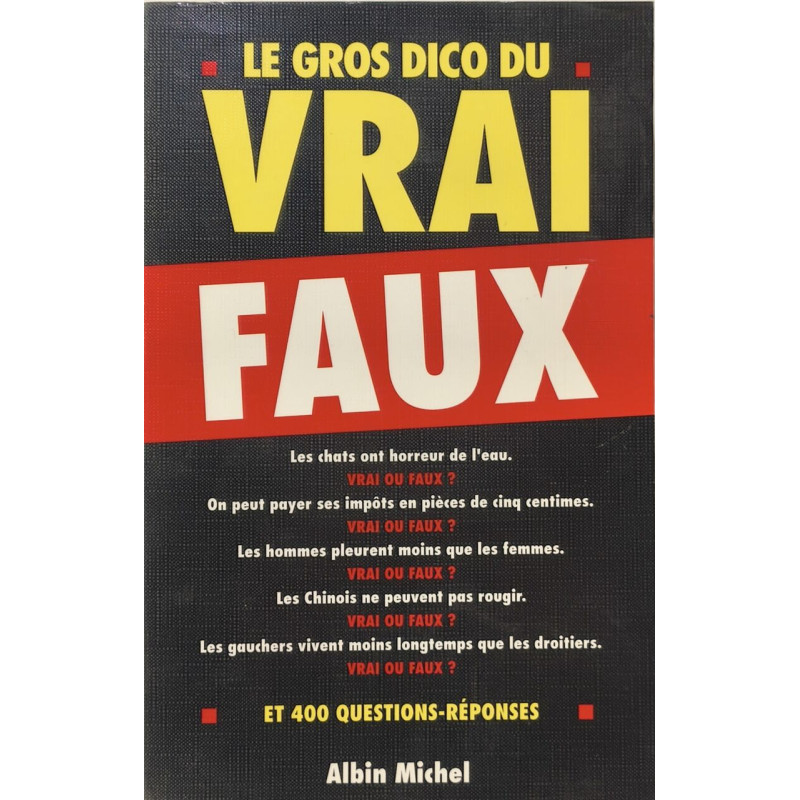 Le gros dico du vrai-faux