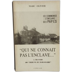 Qui ne connait pas l'enclave...ici commence l'enclave des papes/...