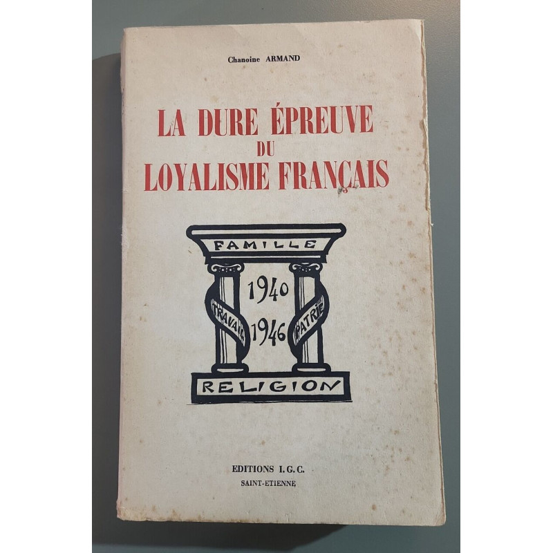 La Dure Epreuve du Loyalisme Français