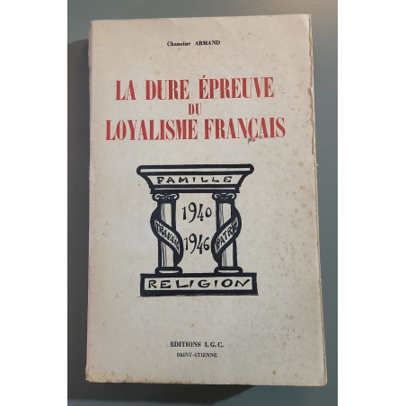 La Dure Epreuve du Loyalisme Français