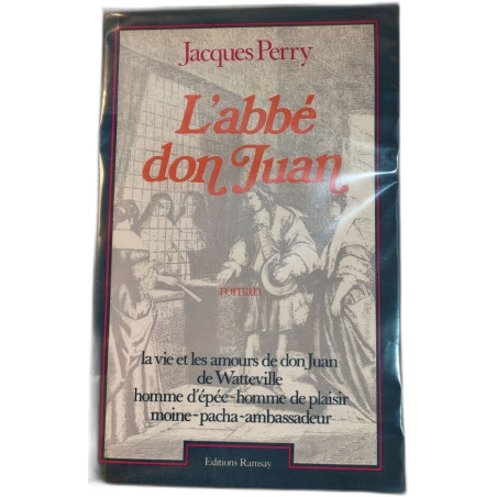 L'Abbé Don Juan. La vie et les amours de Don Juan de Watteville...