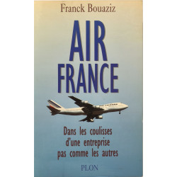 Air France : Dans les coulisses d'une entreprise pas comme les autres