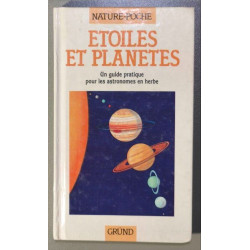 Etoiles et planètes un guide pratique pour les astronomes en herbe