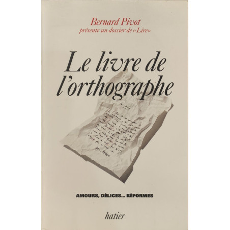 Le livre de l'orthographe : un dossier de "lire"
