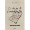 Le livre de l'orthographe : un dossier de "lire"