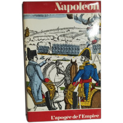 Napoleon / l'apogée de l'empire / riche iconographie en couleurs