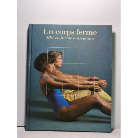 Un corps ferme - mise en forme musculaire