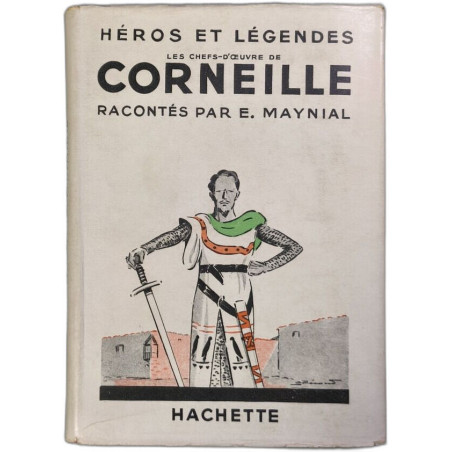 Héros et Légendes - les chefs d'oeuvres de CORNEILLE