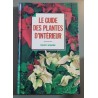 Le guide des plantes d'intérieur
